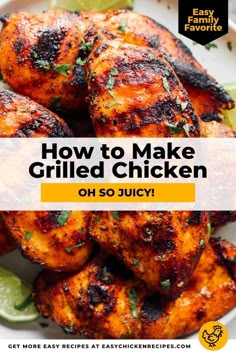 grilled chicken on a plate with the title how to make grilled chicken oh so juicy