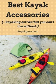 two kayaks sitting on the beach next to a tent with text overlay that reads best kayak accessories