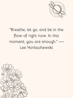 a black and white drawing of flowers with a quote from lee horbachweiski