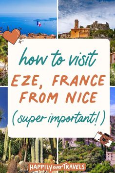 four pictures of Eze, France with a text overlay that says "How to Visit Eze, France from Nice (Super Important!)" What To Do In Eze France, Cote De Azure French Riviera, Nice France Food, Nice France Photography, Nice France Beach, Nice France Travel, South Of France Travel