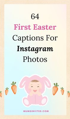 the text reads, 64 first easter captions for instagram photos with an image of a bunny surrounded by carrots