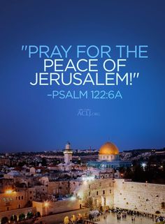 Pray for the peace of Jerusalem: they shall prosper that love thee. Peace be within thy walls, and prosperity within thy palaces. For my brethren and companions' sakes, I will now say, Peace be within thee. Because of the house of the Lord our God I will seek thy good. Good Morning Quotes Friendship, Psalm 122, Always Pray, God's Eye, House Of The Lord, Bible Study Topics, Law And Justice, Prayer Warrior