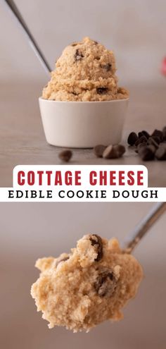 two bowls filled with cookies and chocolate chips on top of each other next to the words cottage cheese edible cookie dough