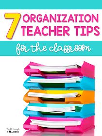 a stack of colorful folders with the title 7 organization teacher tips for the classroom