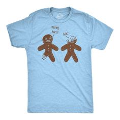 Remember the time that mean kid bit the gingerbreads head off and the leg off of another? It was a horrific scene. The one gingerbread couldn't even hear the other complaining! Get into the holiday spirit and add a unique twist to your festive attire in a Crazy Dog T Shirt! We have all your Xmas gift buying needs from Christmas patterned socks, cozy Xmas hoodies, and punny Christmas tees or if simply love holiday cheer, our funny Christmas mugs are perfect for celebrating at your Holiday Office Funny Family Christmas Shirts, Funny Christmas Shirts For Women, Christmas Funny Shirts, Cookie Holiday, Kids And Dogs, Sarcastic Christmas, Funny Adult Shirts, Nerdy Shirts, Sarcastic Shirts Funny