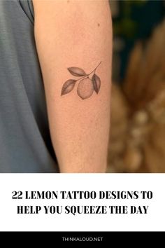 a person with a tattoo on their arm and the words 22 lemon tattoo designs to help you squeeze the day