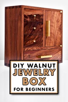 a wooden jewelry box with the words diy walnut jewelry box for beginners