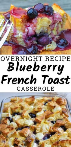 overnight recipe blueberry french toast casserole is an easy and delicious dessert that everyone will love