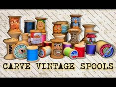 an image of many different spools with the words carved vintage spools