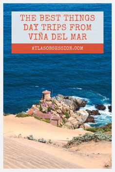 the best things to do in vina del mar, portugal