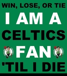 a sign that says i am a celtic fan, i'll die to win