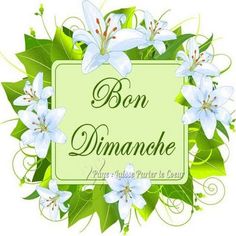 a sign that says bon dimanche with white flowers and green leaves around it