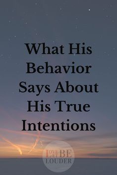 What His Behavior Says About His True Intentions Actions Speak Louder Than Words, Actions Speak Louder, Communication Skills, Healthy Relationships, Relationship Advice, The Truth, Communication, Read More