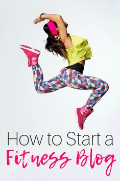 a woman jumping in the air with text overlay that reads how to start a fitness blog