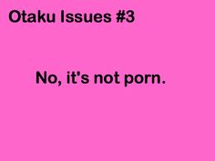 otaku issues #3 - Buscar con Google Fujoshi Problems, People Dont Understand, Nerd Girl, Deadly Sins