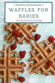 two waffles with raspberries on top and the words healthy homemade waffles for babies above them