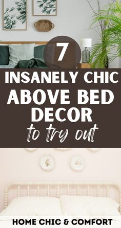 a bed with white pillows and green plants in the background text reads, 7 insanely chic above bed decor to try out