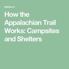 the cover of how the appalachian trail works campsites and shelterrs