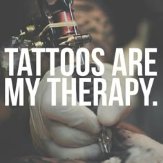 the words tattoos are my therapy written in white on a black and white background with an image of a person holding a tattoo machine