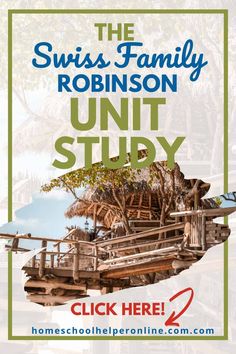 the swiss family robinson unit study is here click here to learn how to use it