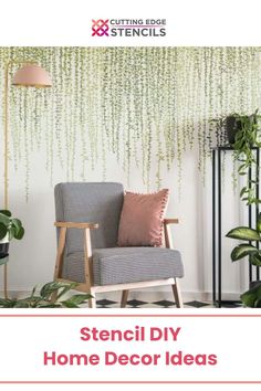 a chair and potted plants in front of a wall with the words stencil diy home decor ideas