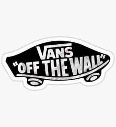 a skateboard with the words vans off the wall on it