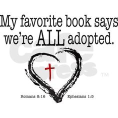 a cross and heart with the words, my favorite book says we're all adopted