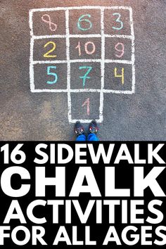 sidewalk chalk activities for all ages to play on the pavement with numbers and letters drawn in chalk