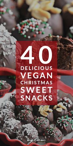 chocolate covered desserts with text overlay that reads 40 delicious vegan christmas sweet snacks