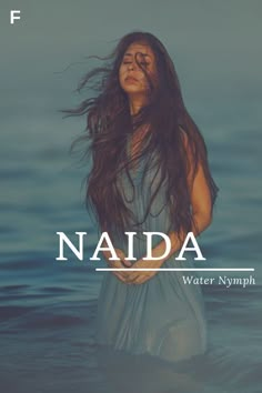 a woman standing in the water with her hands behind her back and text reading nadda water nymph