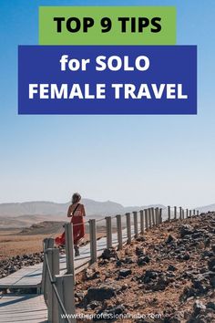 a woman standing on top of a wooden bridge with text overlay reading top 9 tips for solo female travel