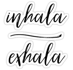 the words inhale and exhale are black on white paper, with handwritten lettering