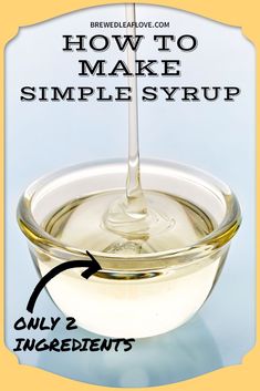 how to make simple syrup with only 2 ingredients in one bowl and the recipe below