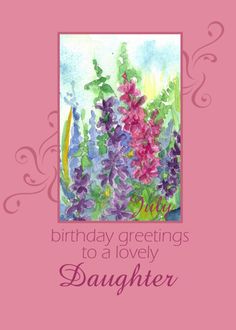 Happy July Birthday Daughter Larkspur Flower Watercolor card Larkspur Flower, Floral Art Paintings, July Flowers, Graduation Invitations Template, Birthday Sister, Photos Background, Happy July, Card Embellishments, Card Watercolor