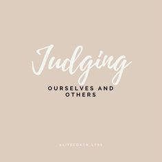 Life-Mental Health Coach on Instagram: “We’re so judgemental. Everything we do comes with judgement, whether it’s from yourself or from others. It’s inevitable, because…”