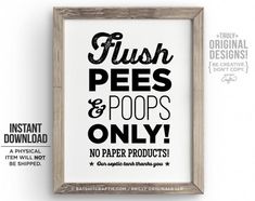 a poster with the words flush pees and poop's only on it