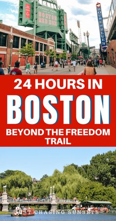 the boston red sox stadium with text that reads 24 hours in boston beyond the freedom trail