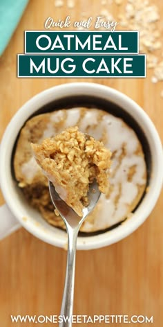 a spoon with oatmeal in it and the words, quick and easy oatmeal mug cake