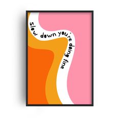 an orange and pink poster with the words, don't run down this hill