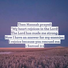 an image with the words, then hannah pray my heart rejoices in the lord