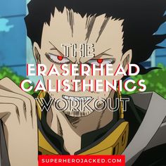 an anime character with the caption that reads, to me erasehead calisthenics workout