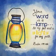 a painting of a lantern with the words your word is a lamp to my feet and a light for my path