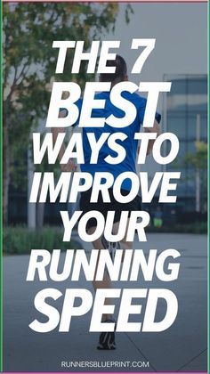 the 7 best ways to improve your running speed