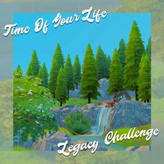 an animated scene with trees, rocks and water in the foreground that says time of your life