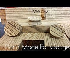 the handmade ear gauges are made from wood and have been used to make ear gauges