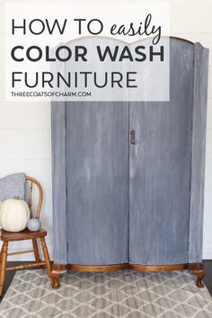 an armoire with the words how to color wash furniture