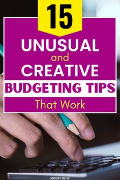 a person typing on a laptop with the title 15 unusual and creative budgeting tips that work