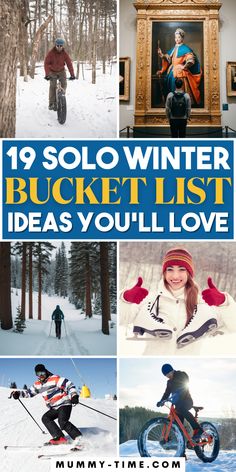 some people are skiing and snowboarding in the woods with text overlay that reads 19 solo winter bucket list ideas you'll love