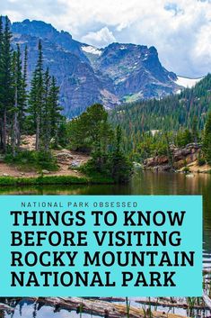 the rocky mountain national park with text that reads things to know before visiting rocky mountain national park