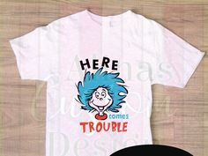 Here Comes Trouble, Thing One, Teacher Png, Boy Shirt, I Thank You, Mass Production, Digital Content, Dr Seuss, Boys Shirts